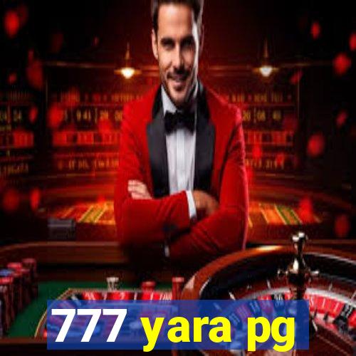 777 yara pg